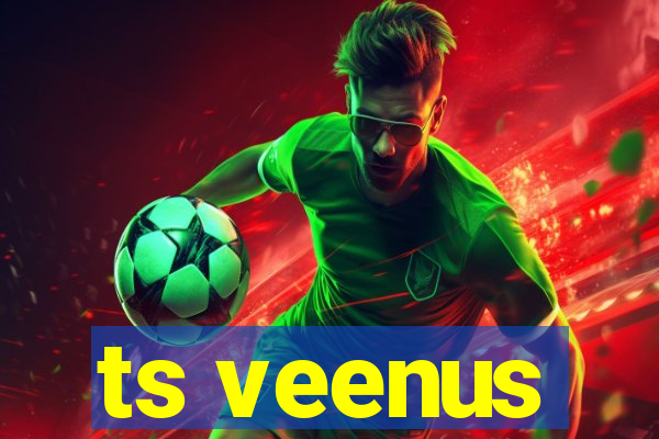 ts veenus